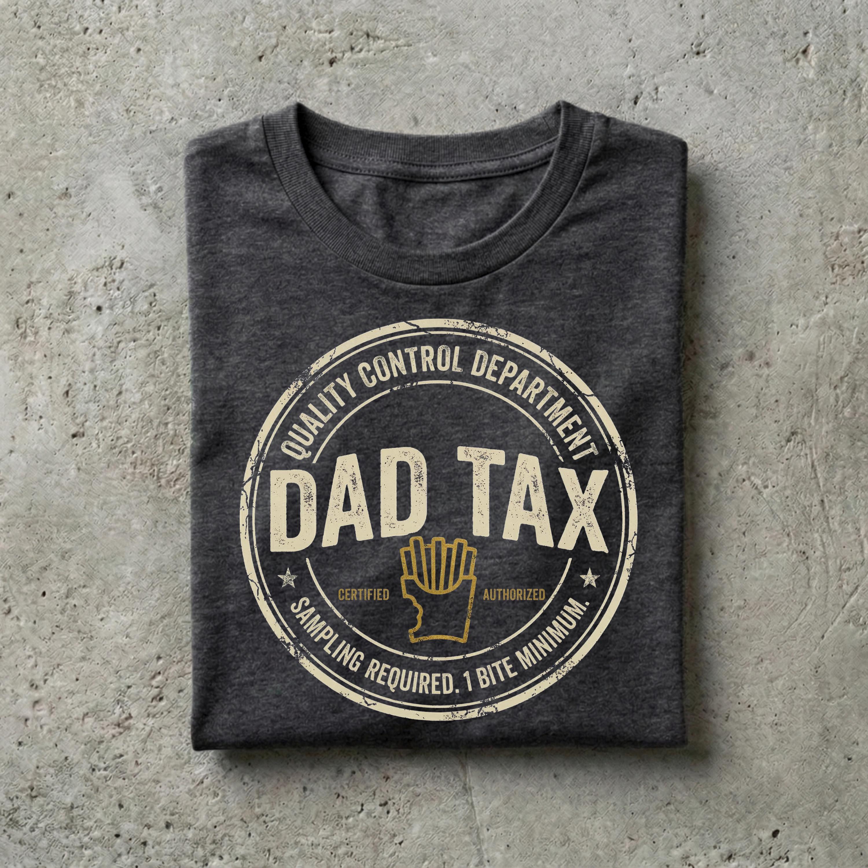 Dad Tax Foodie Sarcastic Snack Tee Fathers Day Unisex T-shirt, Sweatshirt, Hoodie (1)