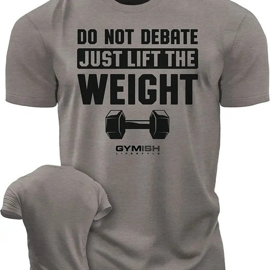 010. Do Not Debate Funny Motivational Workout Gym T-Shirt for Men