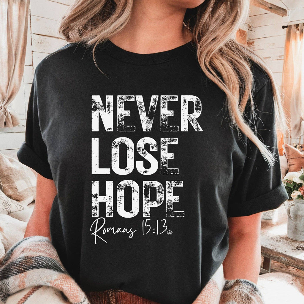 Never Lose Hope Romans 15:13 Tee