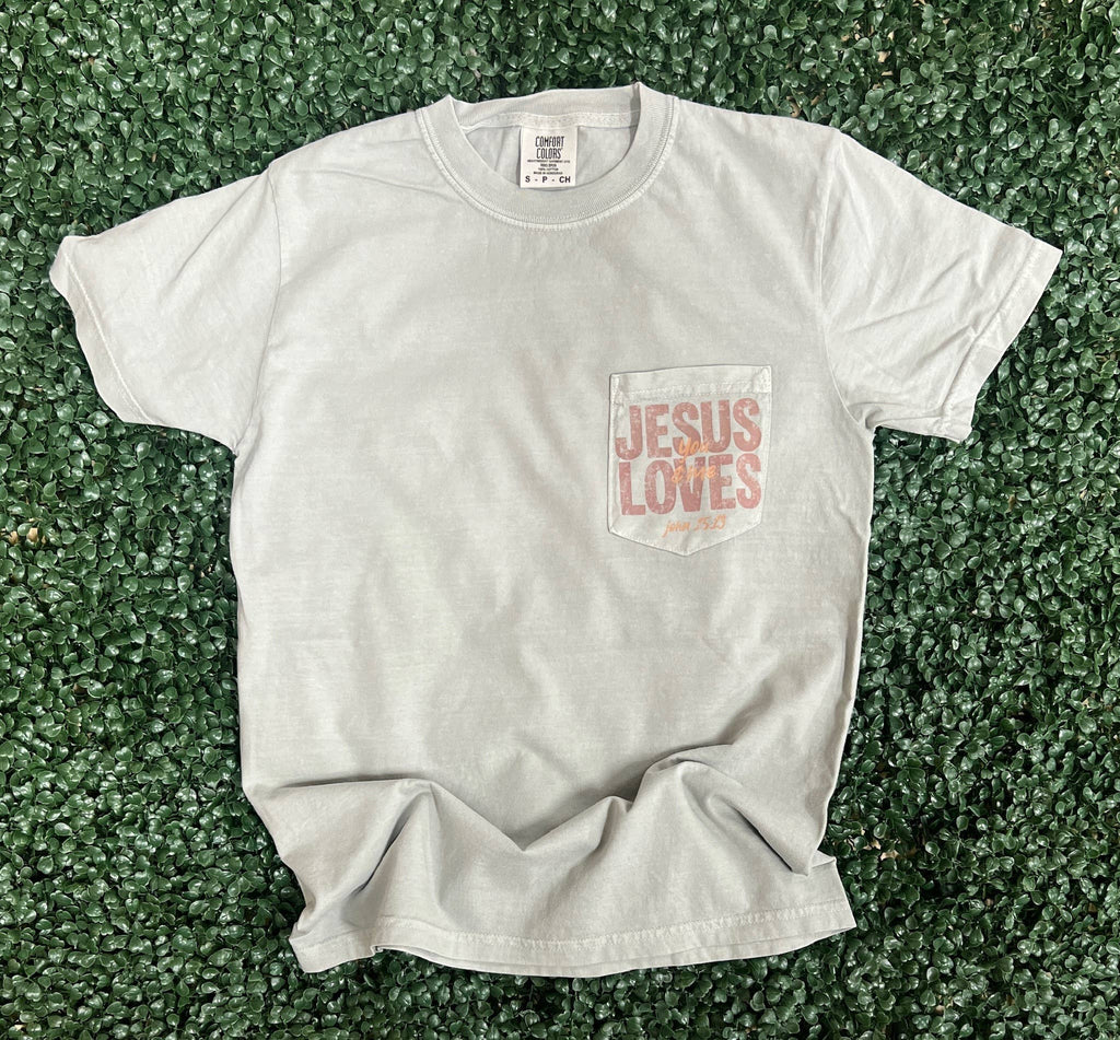 Jesus Loves You and Me On Comfort Colors Bay Pocket Tee