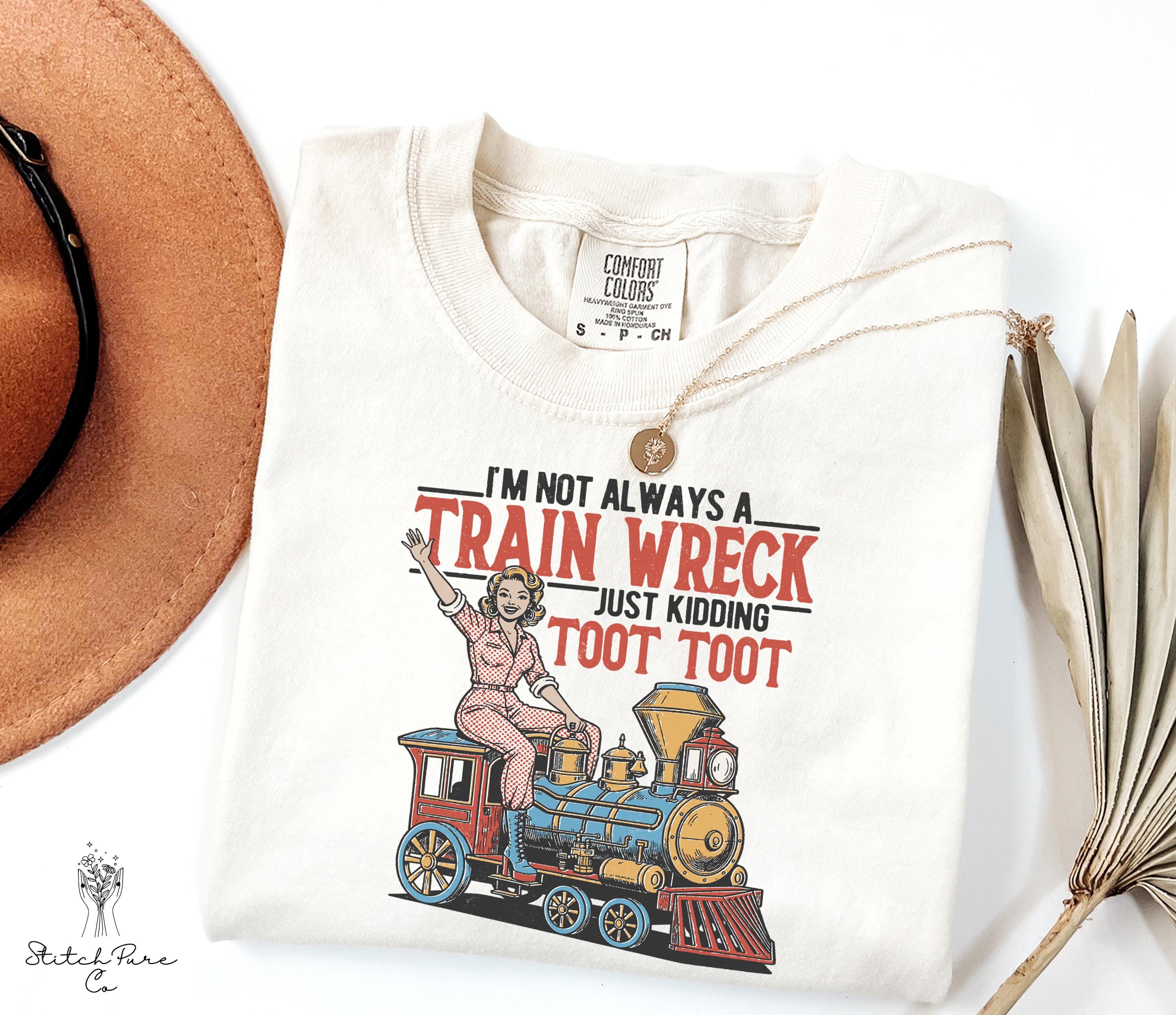 Comfort Colors I'M Always Train Wreck Vintage Retro Woman Casual (2)