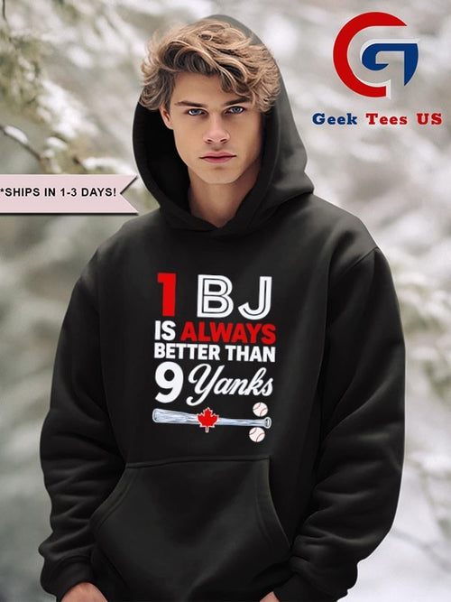 1 BJ is Always Better Than 9 Yanks shirt