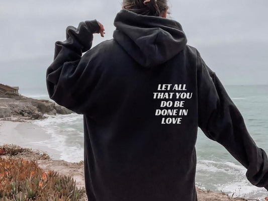 1 Corinthians 16:14 Hoodie | Bible Verse Sweatshirt | Christian Streetwear | Faith Based Apparel | Christian Apparel  T-shirt, sweater and Hoodie