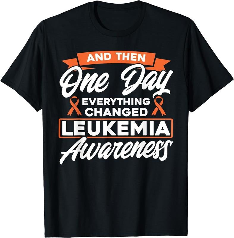 [100% Cotton] Everything Changed Leukemia Awareness T-Shirt Hoodie, Sweatshirt | DripVista.com