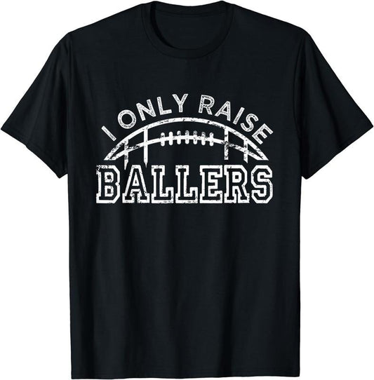 [100% Cotton] Football Dad I Only Raise Ballers Funny Football Parent T-Shirt Black
