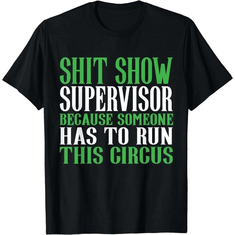 [100% Cotton] Hilarious Shit Show Supervisor T-Shirt For Circus Lovers With Attitude. Golf Gift T-Shirt For Men Gunpla...