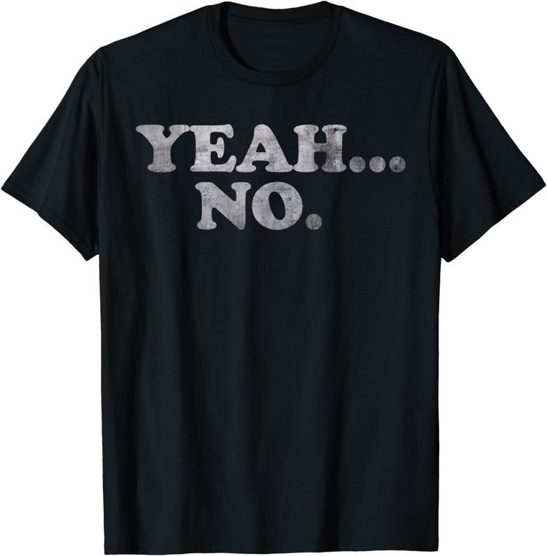 [100% Cotton] Yeah... No Distressed Shirt - Funny Saying "Yeah... No" T-Shirt Hoodie, Sweatshirt | DripVista.com