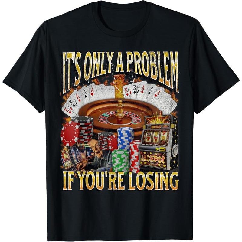 [100% Cotton] classic cotton graphic fashion round neck Women tee Only WB shield Problem If You're Losing Funny Gambling...