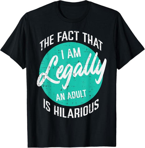 100% Cotton 18th Birthday Im Legally Adult Hilarious 18 Years Men Women T-Shirt Hoodie, Sweatshirt | DripVista.com