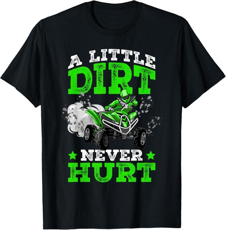 100% Cotton A Little Dirt Never Hurt ATV 4 Wheeler Funny Quad Gift T-Shirt Hoodie, Sweatshirt | DripVista.com