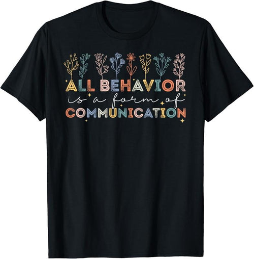 100% Cotton All Behavior Is A Form Of Communication Autism Awareness T-Shirt Hoodie, Sweatshirt | DripVista.com