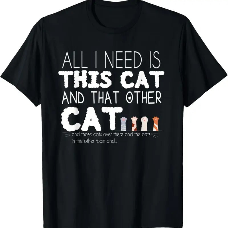 100% Cotton All I need is this cat and that other cat T-Shirt Hoodie, Sweatshirt | DripVista.com