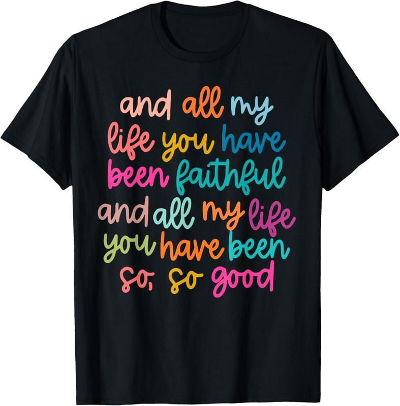 100% Cotton And All My Life You Have Been Faithful And All My Life Shirt T-Shirt Hoodie, Sweatshirt | DripVista.com