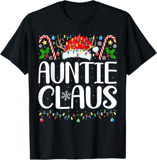 100% Cotton Auntie Claus Christmas Aunt Xmas Matching Family Christmas T-Shirt