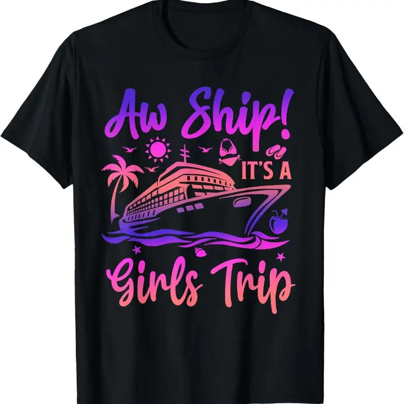 100% Cotton Aw Ship! It's A Girls Trip Cruise 2024 Vacation Matching T-Shirt