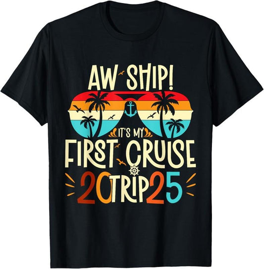 100% Cotton Aw Ship It's My First Cruise Trip 2025 First Cruise 2025 T-Shirt