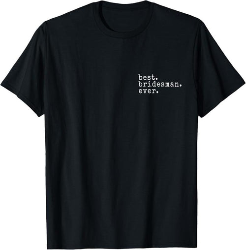 100% Cotton Awesome Best. Bridesman. Ever. Funny Meme Gift T-Shirt Hoodie, Sweatshirt | DripVista.com