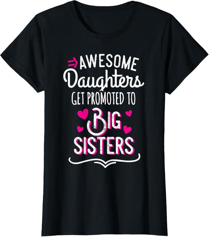 100% Cotton Awesome Daughters Get Promoted To Big Sister T-Shirt T-Shirt Hoodie, Sweatshirt | DripVista.com