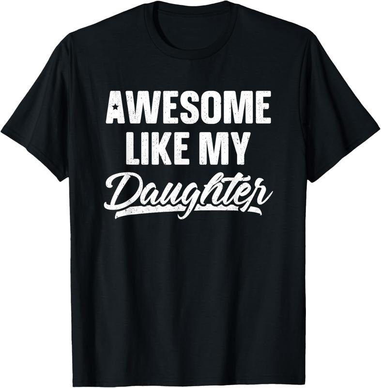 100% Cotton Awesome Like My Daughter Dad Gift Funny Father's Day T-Shirt Hoodie, Sweatshirt | DripVista.com