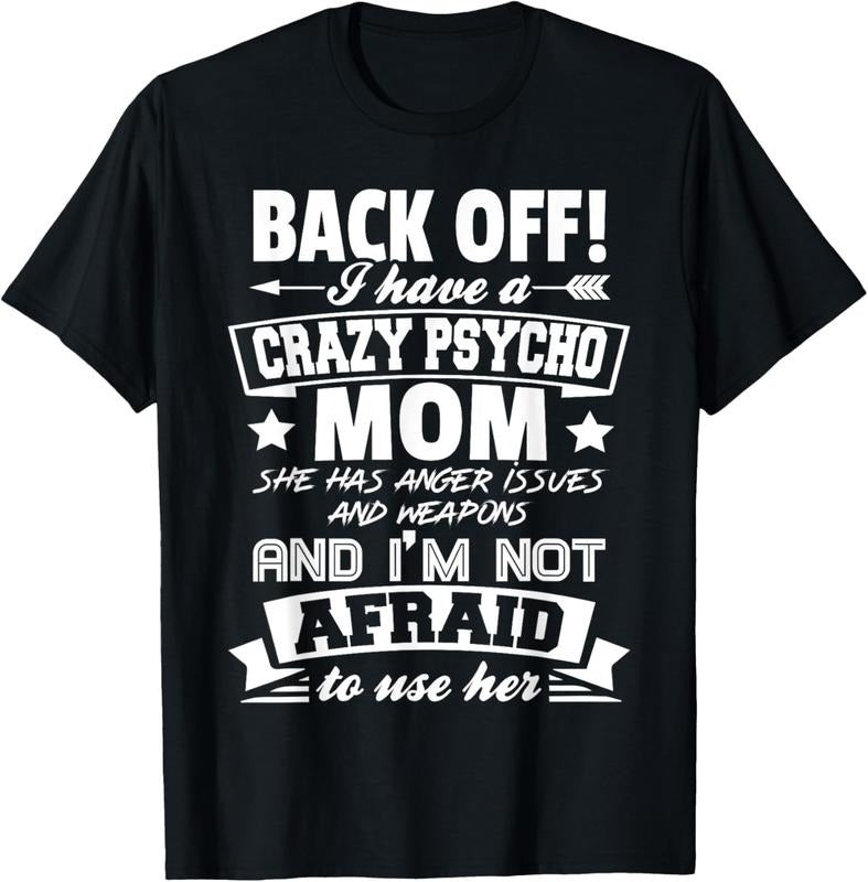 100% Cotton Back Off I Have A Crazy Mom I'm Not Afraid To Use Her T-Shirt Hoodie, Sweatshirt | DripVista.com