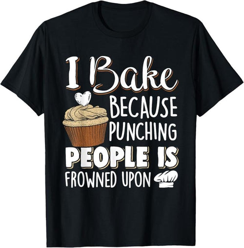 100% Cotton Baking Lover Punching People - Baker & Cupcake T-Shirt Hoodie, Sweatshirt | DripVista.com