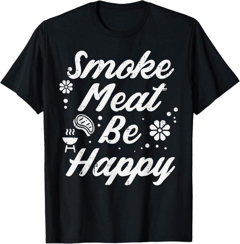 100% Cotton Bbq Grill Meat Be Happy Funny Barbecue Grill Women  Men T-Shirt Hoodie, Sweatshirt | DripVista.com