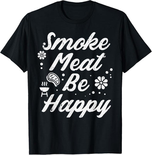 100% Cotton Bbq Grill Meat Be Happy Funny Barbecue Grill Women  Men T-Shirt Hoodie, Sweatshirt | DripVista.com