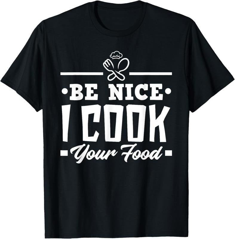 100% Cotton Be Nice I Cook Your Food Funny Chefs Cooks Cooking Chef Cook T-Shirt Hoodie, Sweatshirt | DripVista.com
