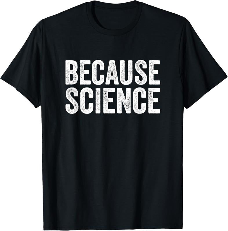 100% Cotton Because Science Tshirt Funny Physics Teacher Chemistry Quote T-Shirt Hoodie, Sweatshirt | DripVista.com
