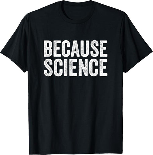 100% Cotton Because Science Tshirt Funny Physics Teacher Chemistry Quote T-Shirt Hoodie, Sweatshirt | DripVista.com