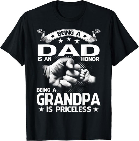 100% Cotton Being A Dad Is An Honor Being A Grandpa Is Priceless T-Shirt