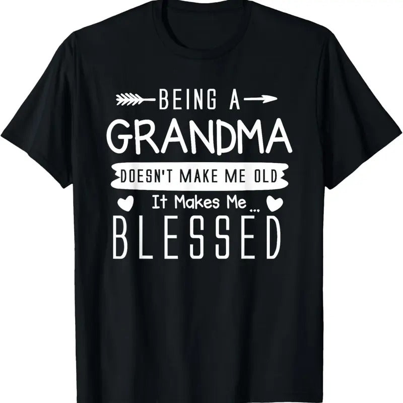 100% Cotton Being A Grandma Doesn't Make Me Old It Makes Me Blessed Nana T-Shirt Hoodie, Sweatshirt | DripVista.com