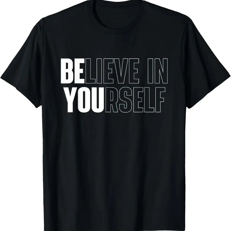 100% Cotton Believe In Yourself Motivational Quote Inspiration Positive T-Shirt