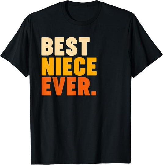 100% Cotton Best Niece Ever T-Shirt
