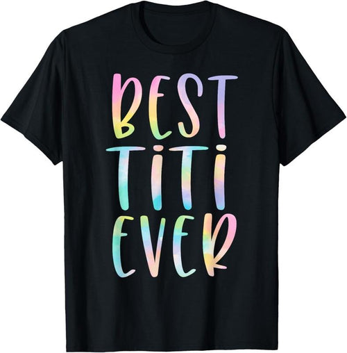 100% Cotton Best Titi Ever Gifts Aunt Mother's Day Tie Dye T-Shirt Hoodie, Sweatshirt | DripVista.com