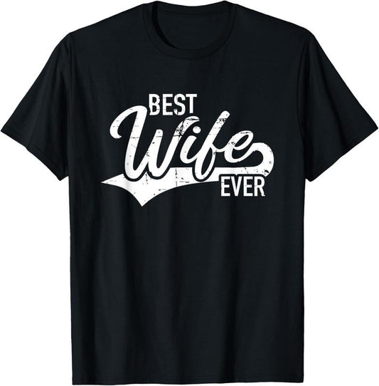100% Cotton Best wife ever T-Shirt