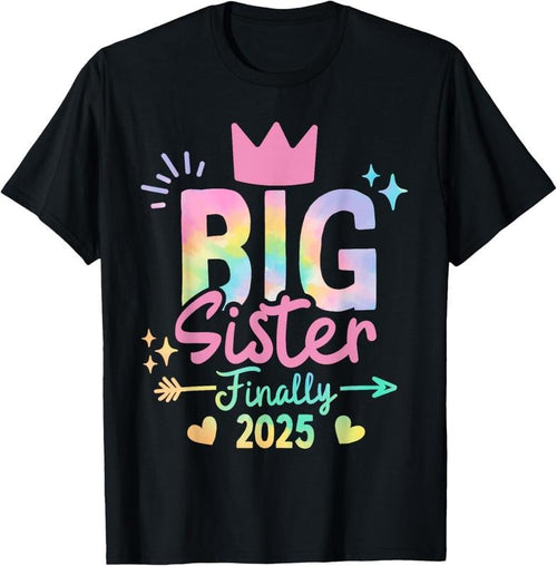 100% Cotton Big Sister Finally 2025 Tie Dye Promoted to Big Sister 2025 T-Shirt Hoodie, Sweatshirt | DripVista.com