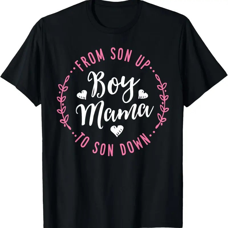 100% Cotton Boy Mama From Son Up To Sun Down Mother's Day Funny Mom T-Shirt