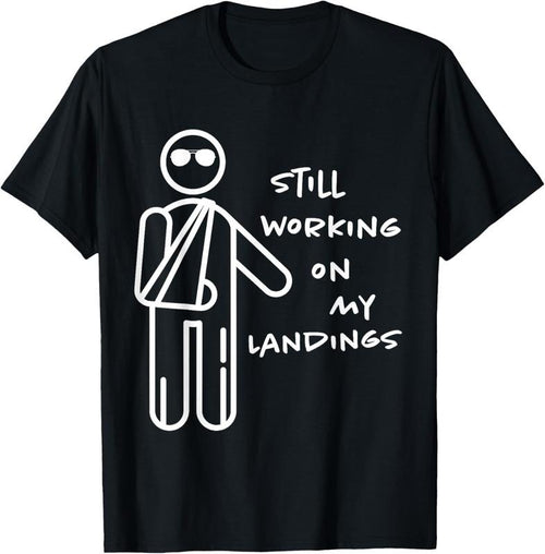 100% Cotton Broken Arm Get Well Working on Landings Funny Gift T-Shirt Hoodie, Sweatshirt | DripVista.com