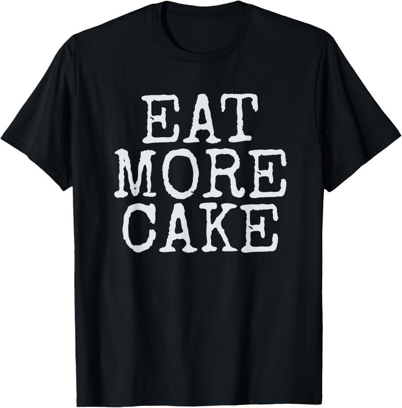 100% Cotton Cake Lover T-Shirt Eat More Cake T-Shirt Hoodie, Sweatshirt | DripVista.com