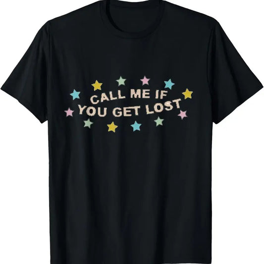 100% Cotton Call Me If You Get Lost Gift for Men Women  T-Shirt