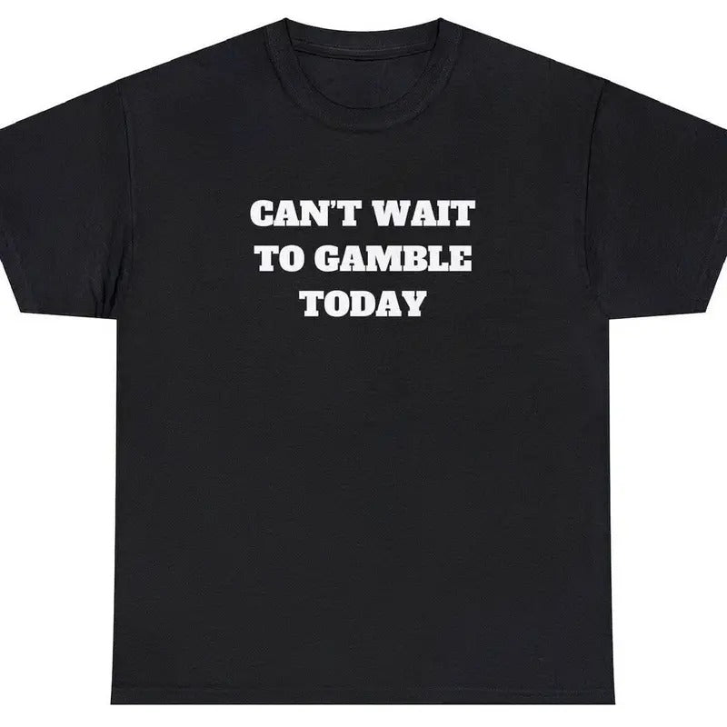 100% Cotton Can't Wait To Gamble Today Heavy Cotton Tee - Funny Shirt - Gift For Men and Women - Roulette - Slots