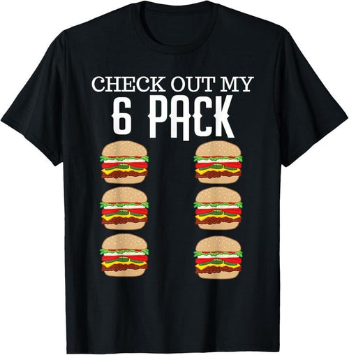 100% Cotton Check Out My Six Pack Hamburger Abs Cheeseburger Gag Gift T-Shirt Hoodie, Sweatshirt | DripVista.com