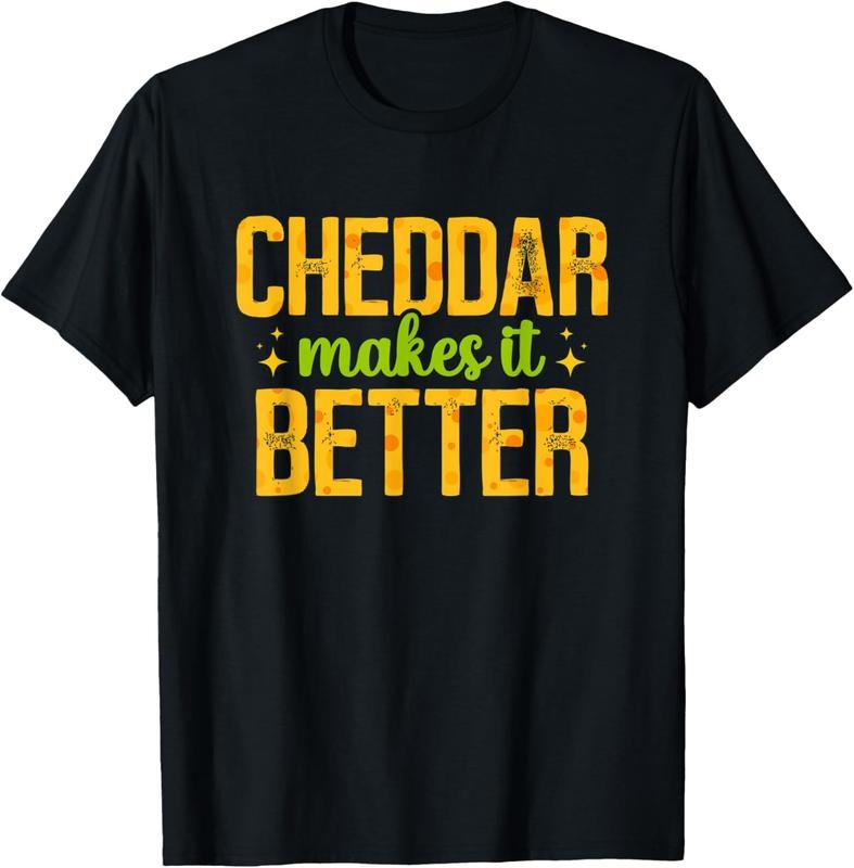 100% Cotton Cheddar Makes It Better Cheese Lover Cheesemaker T-Shirt Hoodie, Sweatshirt | DripVista.com