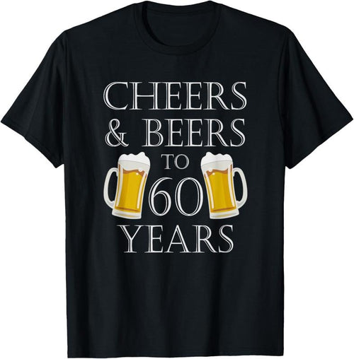 100% Cotton Cheers and Beers to 60 Years T-Shirt - 60th Birthday Gift T-Shirt Hoodie, Sweatshirt | DripVista.com