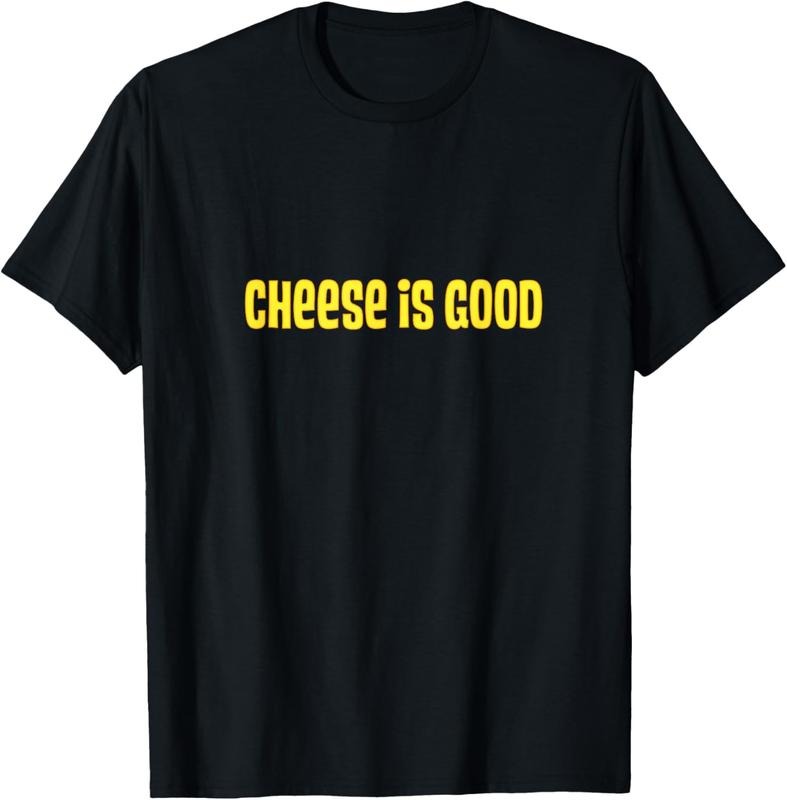 100% Cotton Cheese Is Good Shirt from the 2000s TV Show T-Shirt Hoodie, Sweatshirt | DripVista.com