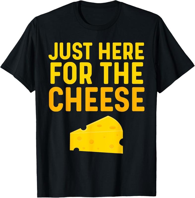 100% Cotton Cheese Shirt For Women Men Just Here For The Cheese Festival T-Shirt Hoodie, Sweatshirt | DripVista.com