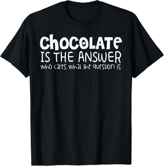 100% Cotton Chocolate Lover Funny - Chocolate Is The Answer T-Shirt
