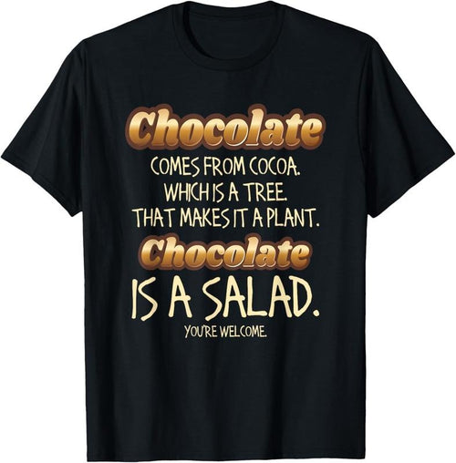 100% Cotton Chocolate Lovers - Chocolate Is A Salad - Sweet Gift Idea T-Shirt Hoodie, Sweatshirt | DripVista.com