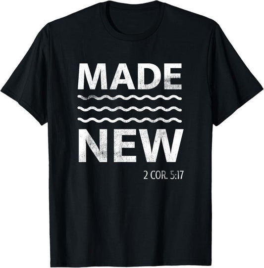 100% Cotton Christian Baptism Adult Christian Bible Verse Made New T-Shirt